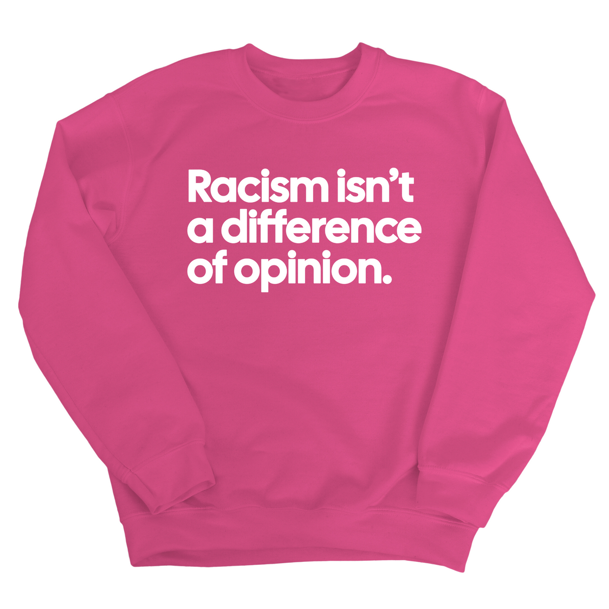 Racism isn't a Difference of Opinion Unisex Sweatshirt-Sweatshirt-The Original God Ain't Petty But I Am