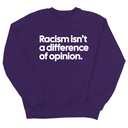 Racism isn't a Difference of Opinion Unisex Sweatshirt-Sweatshirt-The Original God Ain't Petty But I Am