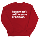Racism isn't a Difference of Opinion Unisex Sweatshirt-Sweatshirt-The Original God Ain't Petty But I Am