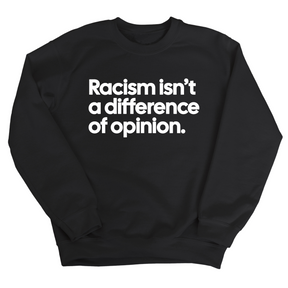 Racism isn't a Difference of Opinion Unisex Sweatshirt-Sweatshirt-The Original God Ain't Petty But I Am
