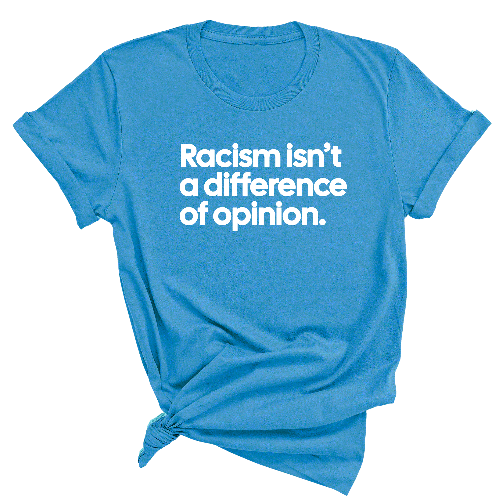 Racism isn't a Difference of Opinion Unisex Tee-T-Shirt-The Original God Ain't Petty But I Am