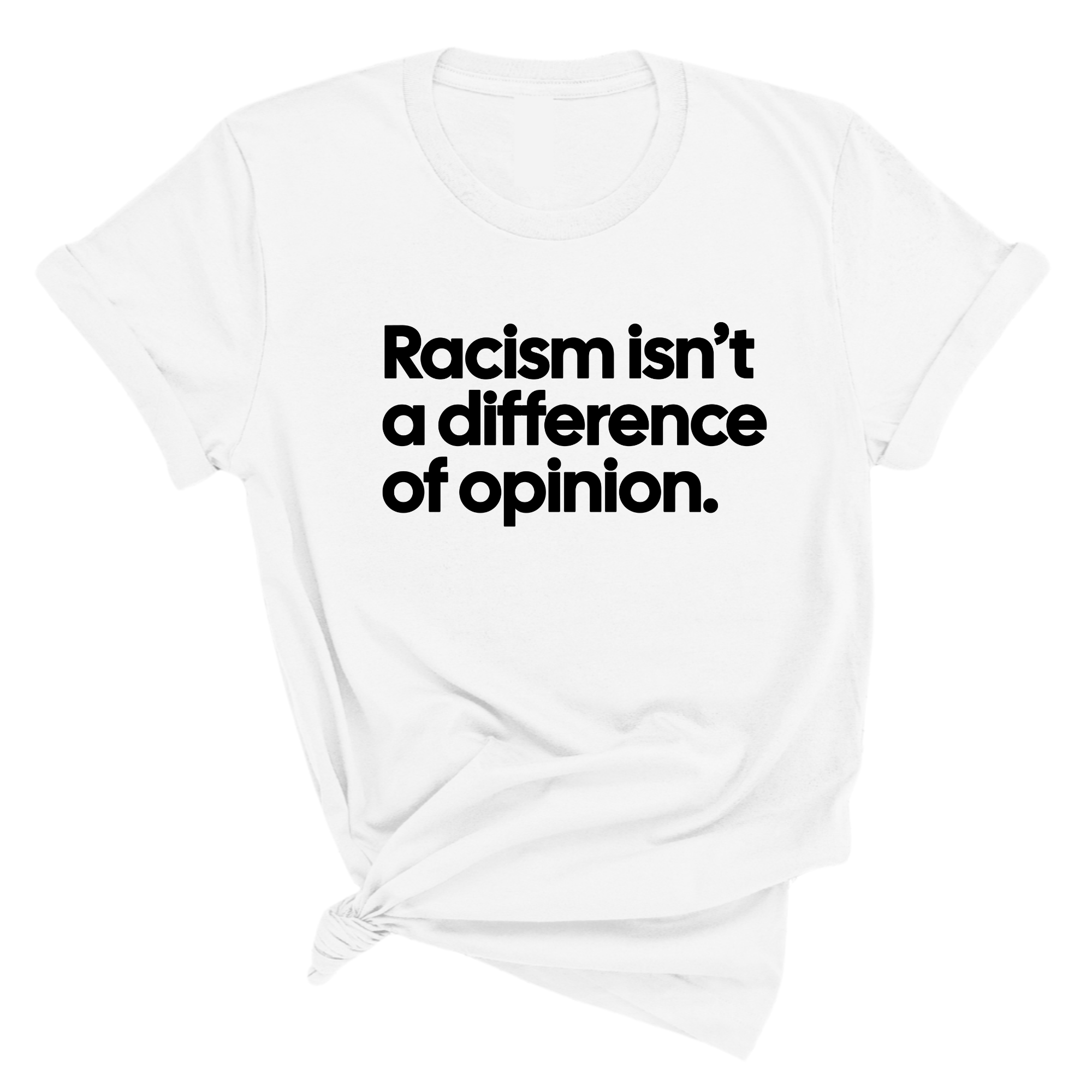 Racism isn't a Difference of Opinion Unisex Tee-T-Shirt-The Original God Ain't Petty But I Am