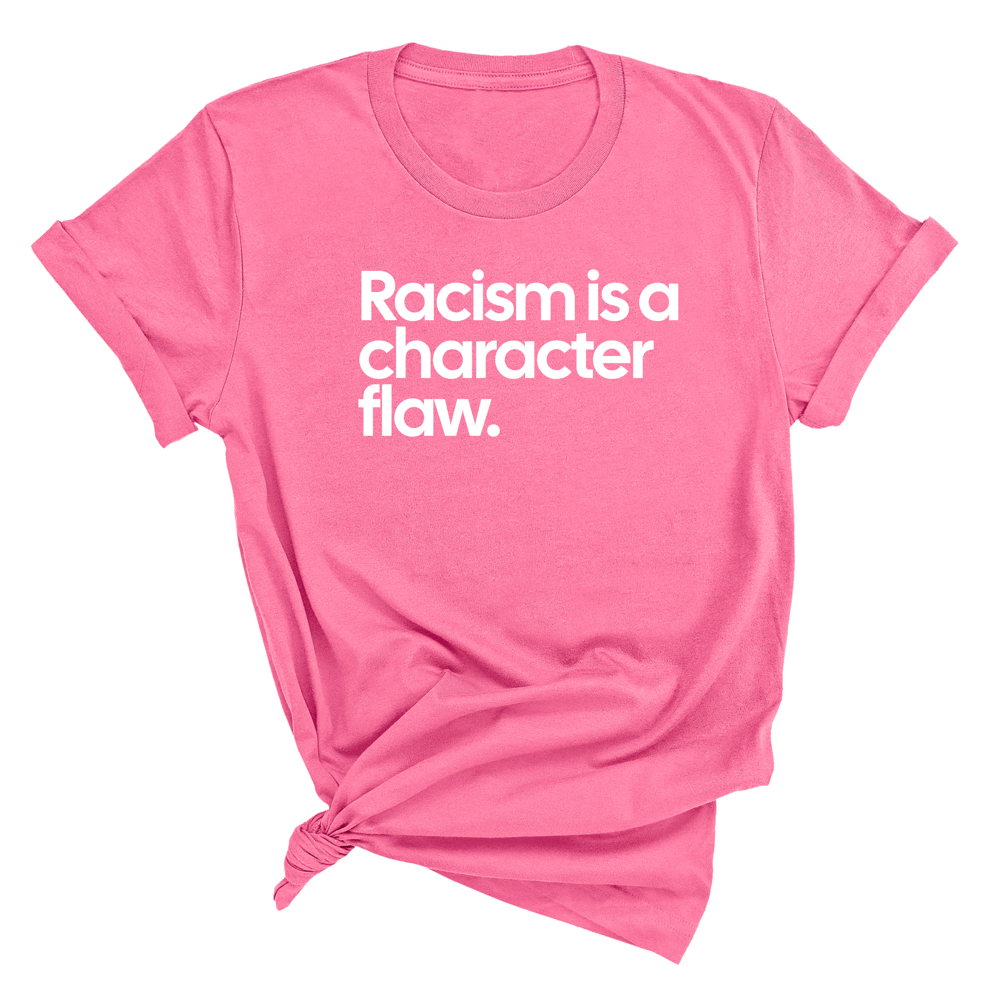 Racism Is a Character Flaw Unisex Tee