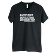 Racists Don't Skip Elections. Why Should You? *BLACK V-NECK* Unisex Tee-T-Shirt-The Original God Ain't Petty But I Am