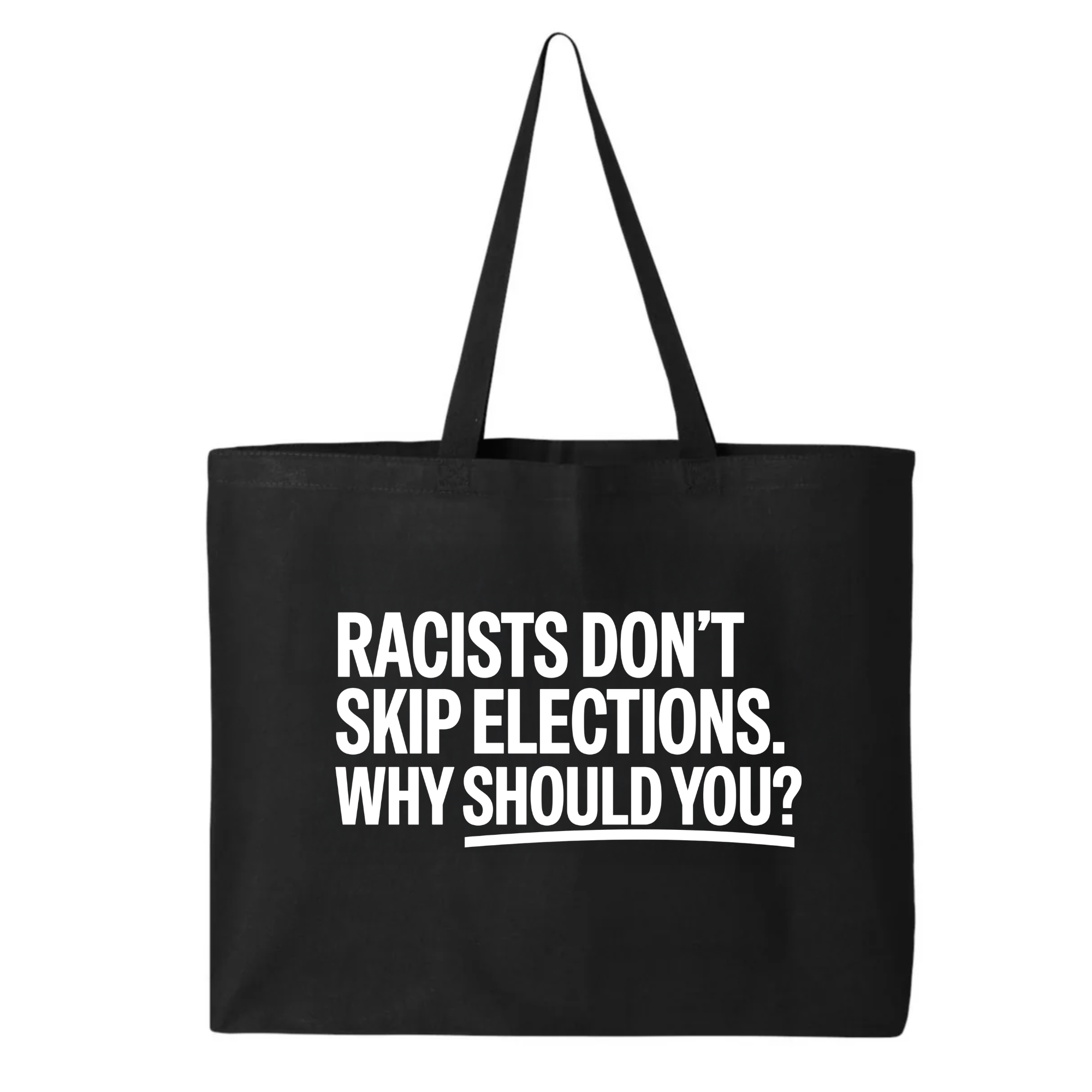 Racists Don't Skip Elections. Why Should You? Tote bag-Tote Bag-The Original God Ain't Petty But I Am
