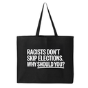 Racists Don't Skip Elections. Why Should You? Tote bag-Tote Bag-The Original God Ain't Petty But I Am