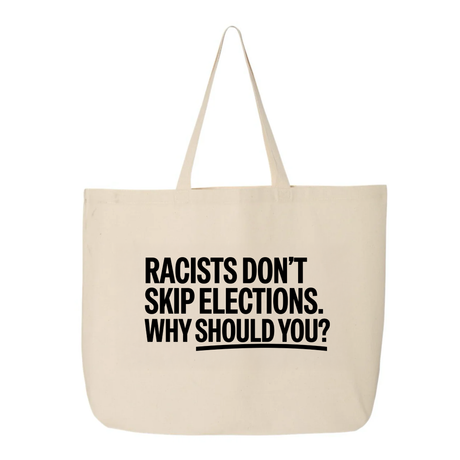 Racists Don't Skip Elections. Why Should You? Tote bag-Tote Bag-The Original God Ain't Petty But I Am