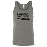 Racists Don't Skip Elections. Why Should You? Unisex Tank Top-T-Shirt-The Original God Ain't Petty But I Am