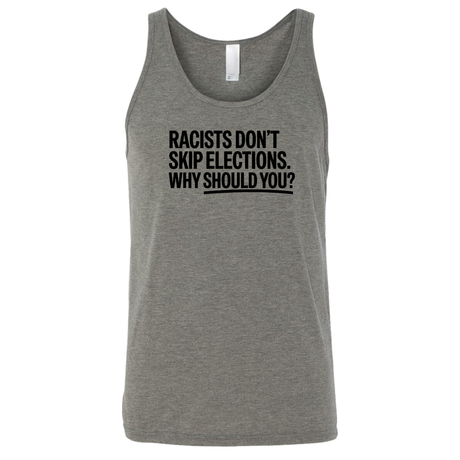 Racists Don't Skip Elections. Why Should You? Unisex Tank Top-T-Shirt-The Original God Ain't Petty But I Am