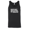 Racists Don't Skip Elections. Why Should You? Unisex Tank Top-T-Shirt-The Original God Ain't Petty But I Am