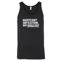 Racists Don't Skip Elections. Why Should You? Unisex Tank Top-T-Shirt-The Original God Ain't Petty But I Am