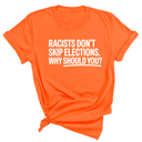 Racists Don't Skip Elections. Why Should You? Unisex Tee-T-Shirt-The Original God Ain't Petty But I Am