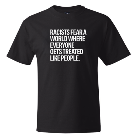 Racists Fear a World Where Everyone Gets Treated Like People *BLACK TALL TEE* Unisex Tee-T-Shirt-The Original God Ain't Petty But I Am