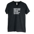 Racists Fear a World Where Everyone Gets Treated Like People *BLACK V-NECK* Unisex Tee-T-Shirt-The Original God Ain't Petty But I Am