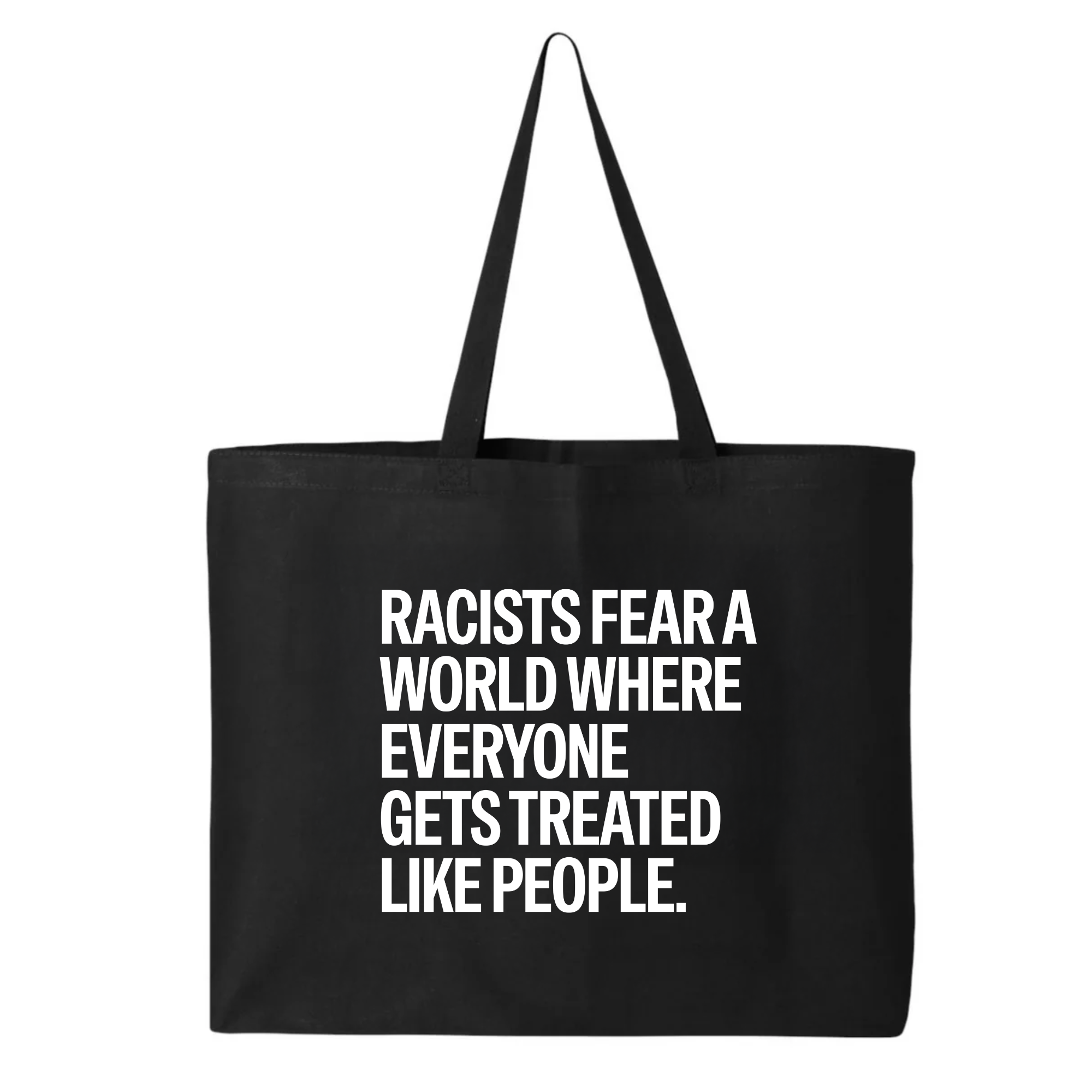 Racists Fear a World Where Everyone Gets Treated Like People Tote bag-Tote Bag-The Original God Ain't Petty But I Am