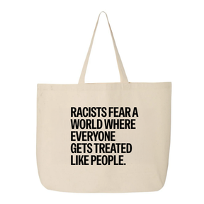 Racists Fear a World Where Everyone Gets Treated Like People Tote bag-Tote Bag-The Original God Ain't Petty But I Am