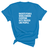 Racists Fear a World Where Everyone Gets Treated Like People Unisex Tee-T-Shirt-The Original God Ain't Petty But I Am