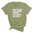 Racists Fear a World Where Everyone Gets Treated Like People Unisex Tee-T-Shirt-The Original God Ain't Petty But I Am