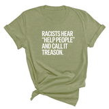 Racists Hear "Help People" and Call It Treason Unisex Tee-T-Shirt-The Original God Ain't Petty But I Am
