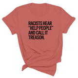 Racists Hear "Help People" and Call It Treason Unisex Tee-T-Shirt-The Original God Ain't Petty But I Am