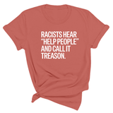 Racists Hear "Help People" and Call It Treason Unisex Tee-T-Shirt-The Original God Ain't Petty But I Am