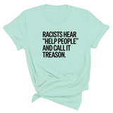 Racists Hear "Help People" and Call It Treason Unisex Tee-T-Shirt-The Original God Ain't Petty But I Am