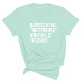 Racists Hear "Help People" and Call It Treason Unisex Tee-T-Shirt-The Original God Ain't Petty But I Am