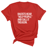 Racists Hear "Help People" and Call It Treason Unisex Tee-T-Shirt-The Original God Ain't Petty But I Am