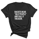 Racists Hear "Help People" and Call It Treason Unisex Tee-T-Shirt-The Original God Ain't Petty But I Am