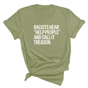 Racists Hear "Help People" and Call It Treason Unisex Tee