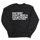 Rap Beef Don't Need a Courtroom Unisex Sweatshirt-Sweatshirt-The Original God Ain't Petty But I Am