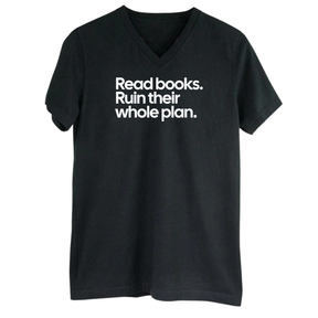 Read Books. Ruin Their Whole Plan *BLACK V-NECK* Unisex Tee-T-Shirt-The Original God Ain't Petty But I Am