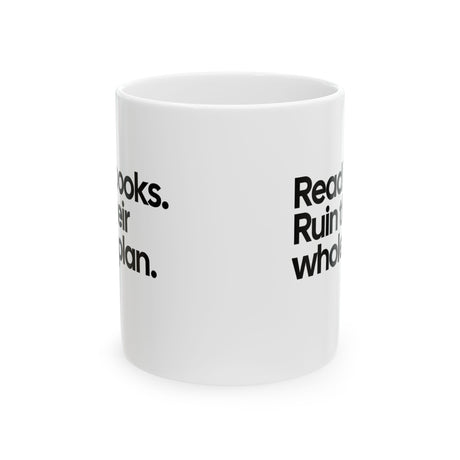 Read Books. Ruin Their Whole Plan Mug 11oz (White & Black)-Mug-The Original God Ain't Petty But I Am
