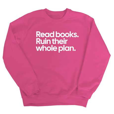 Read Books. Ruin Their Whole Plan Unisex Sweatshirt-Sweatshirt-The Original God Ain't Petty But I Am