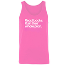 Read Books. Ruin Their Whole Plan Unisex Tank Top-T-Shirt-The Original God Ain't Petty But I Am