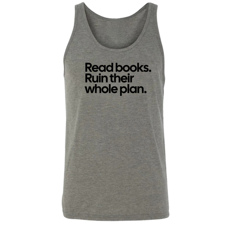 Read Books. Ruin Their Whole Plan Unisex Tank Top-T-Shirt-The Original God Ain't Petty But I Am
