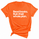 Read Books. Ruin Their Whole Plan Unisex Tee-T-Shirt-The Original God Ain't Petty But I Am