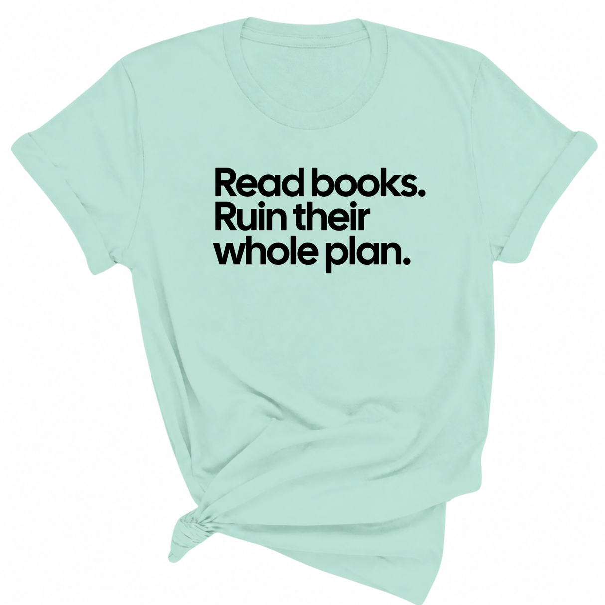 Read Books. Ruin Their Whole Plan Unisex Tee-T-Shirt-The Original God Ain't Petty But I Am