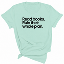 Read Books. Ruin Their Whole Plan Unisex Tee-T-Shirt-The Original God Ain't Petty But I Am