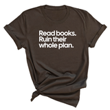 Read Books. Ruin Their Whole Plan Unisex Tee-T-Shirt-The Original God Ain't Petty But I Am