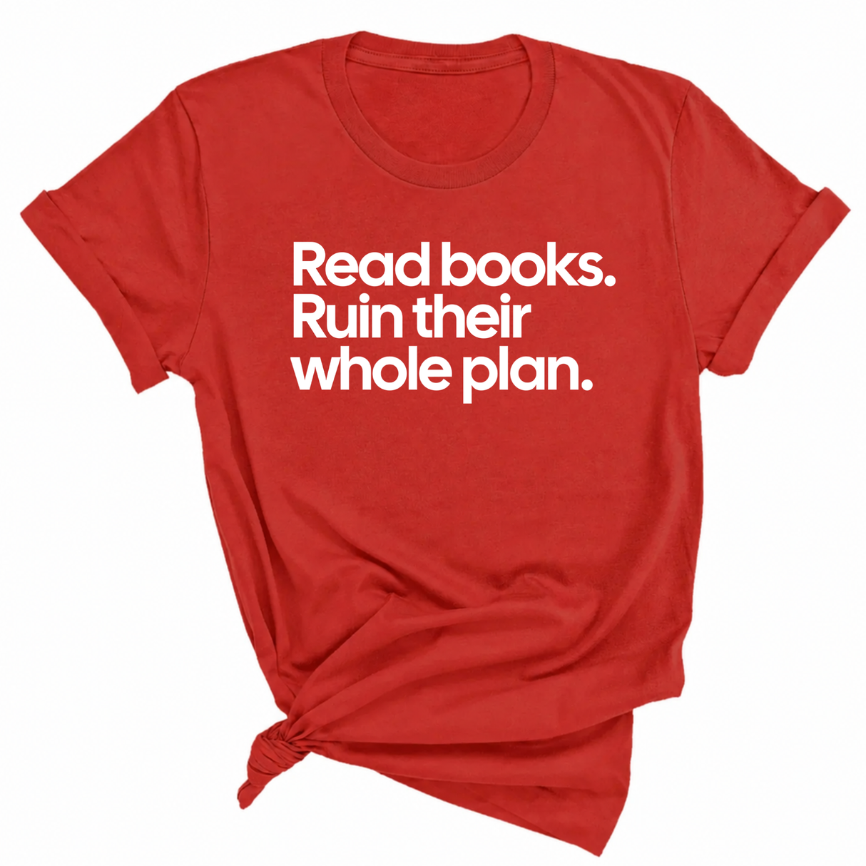 Read Books. Ruin Their Whole Plan Unisex Tee-T-Shirt-The Original God Ain't Petty But I Am