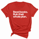 Read Books. Ruin Their Whole Plan Unisex Tee-T-Shirt-The Original God Ain't Petty But I Am