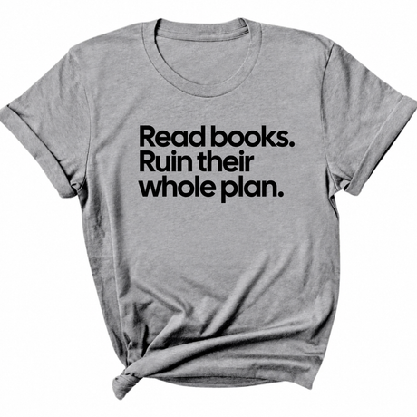 Read Books. Ruin Their Whole Plan Unisex Tee-T-Shirt-The Original God Ain't Petty But I Am