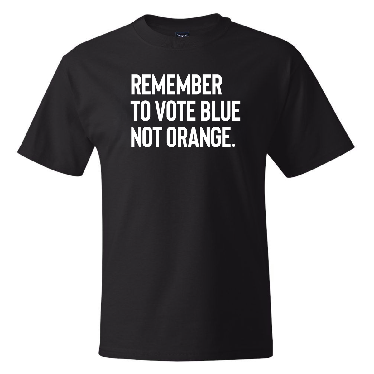 Remember to Vote Blue, Not Orange *BLACK TALL TEE* Unisex Tee-T-Shirt-The Original God Ain't Petty But I Am