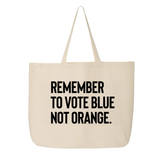 Remember to Vote Blue, Not Orange Tote bag-Tote Bag-The Original God Ain't Petty But I Am