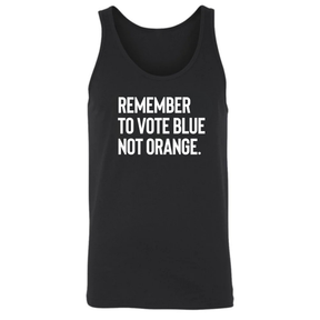 Remember to Vote Blue, Not Orange Unisex Tank Top-T-Shirt-The Original God Ain't Petty But I Am