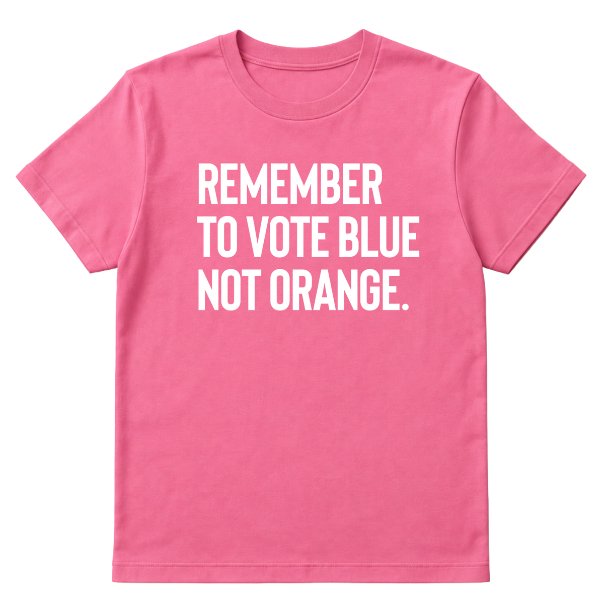 Remember to Vote Blue, Not Orange Unisex Tee-T-Shirt-The Original God Ain't Petty But I Am
