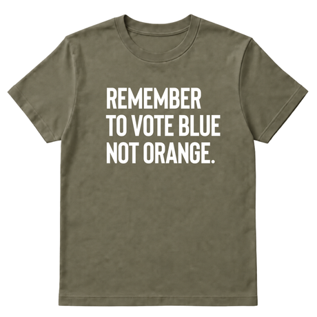 Remember to Vote Blue, Not Orange Unisex Tee-T-Shirt-The Original God Ain't Petty But I Am