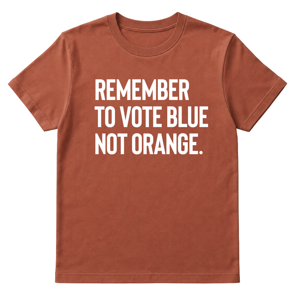 Remember to Vote Blue, Not Orange Unisex Tee-T-Shirt-The Original God Ain't Petty But I Am