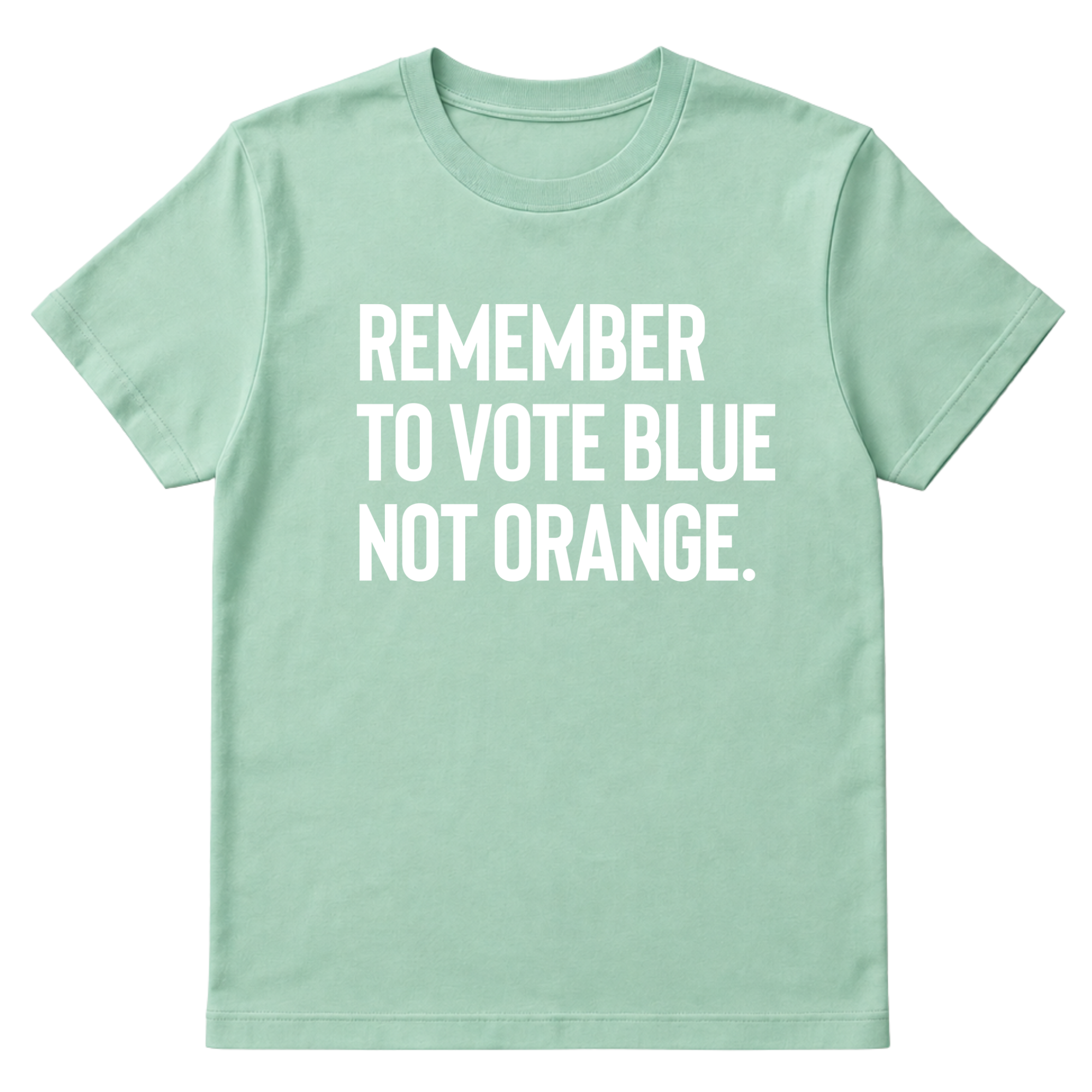 Remember to Vote Blue, Not Orange Unisex Tee-T-Shirt-The Original God Ain't Petty But I Am